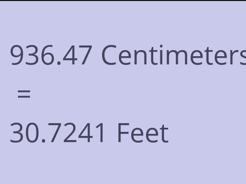 936.47 CM TO FEET