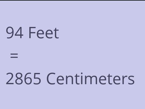 94 FEET TO CM