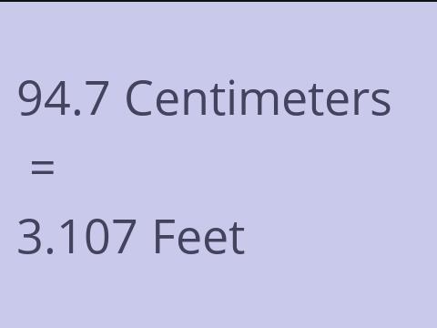 94.7 CM TO FEET