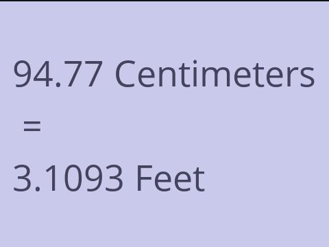 94.77 CM TO FEET