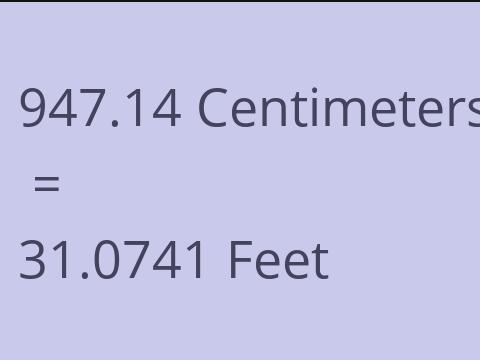 947.14 CM TO FEET