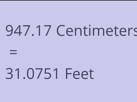 947.17 CM TO FEET