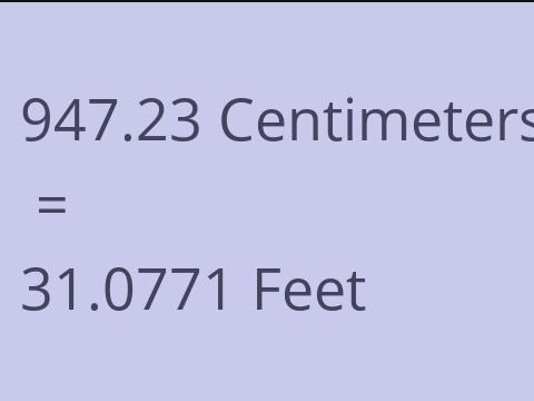 947.23 CM TO FEET