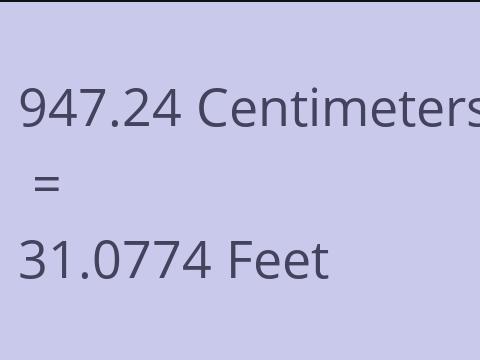 947.24 CM TO FEET