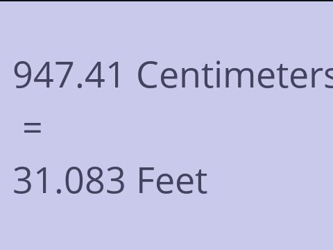 947.41 CM TO FEET