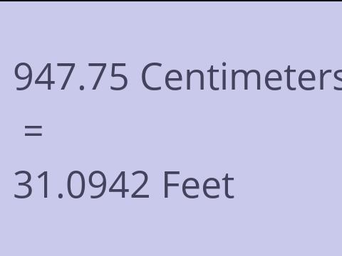 947.75 CM TO FEET