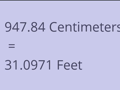 947.84 CM TO FEET