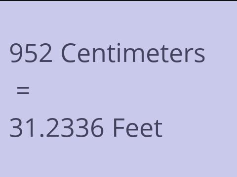 952 CM TO FEET