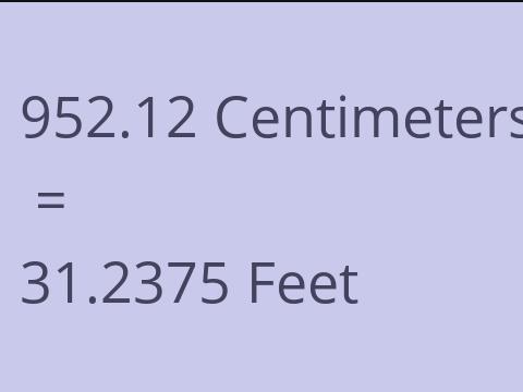 952.12 CM TO FEET