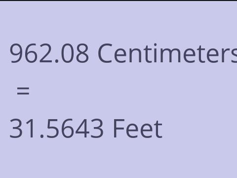 962.08 CM TO FEET