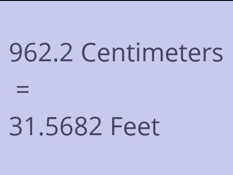 962.2 CM TO FEET