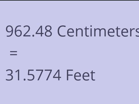 962.48 CM TO FEET