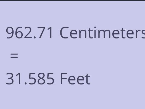 962.71 CM TO FEET