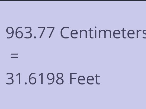 963.77 CM TO FEET