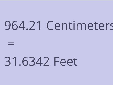 964.21 CM TO FEET