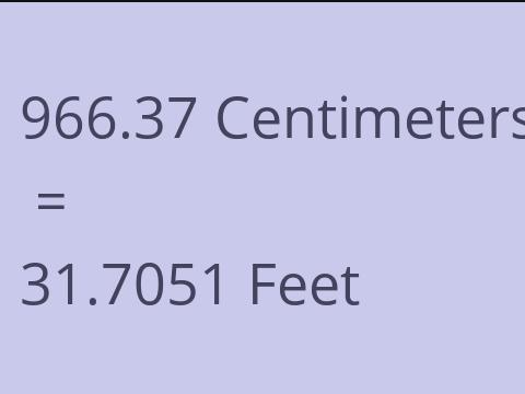 966.37 CM TO FEET