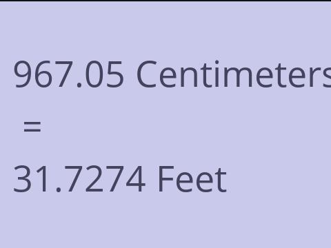 967.05 CM TO FEET