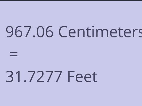 967.06 CM TO FEET