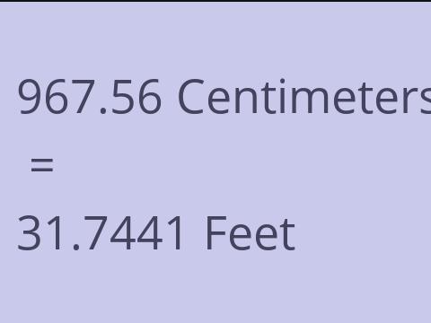 967.56 CM TO FEET