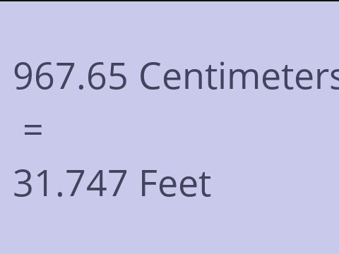 967.65 CM TO FEET