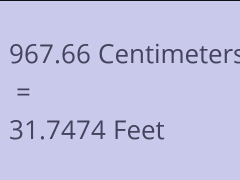 967.66 CM TO FEET