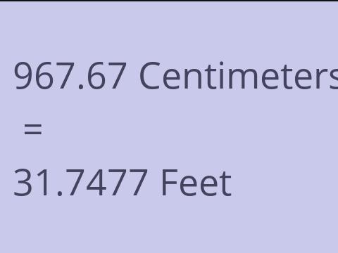 967.67 CM TO FEET