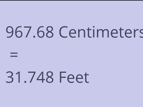 967.68 CM TO FEET