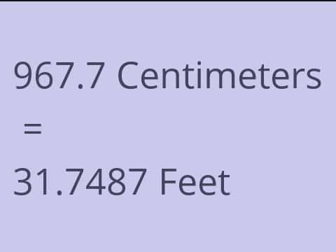 967.7 CM TO FEET