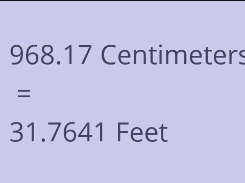 968.17 CM TO FEET