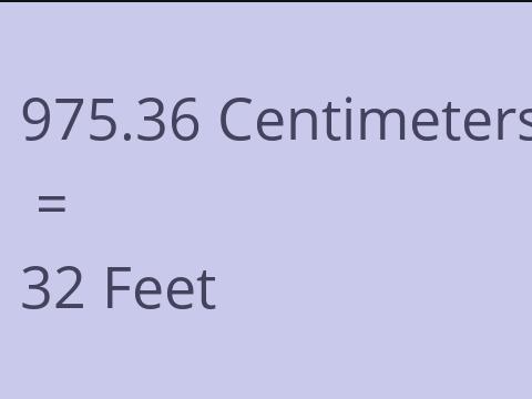 975.36 CM TO FEET