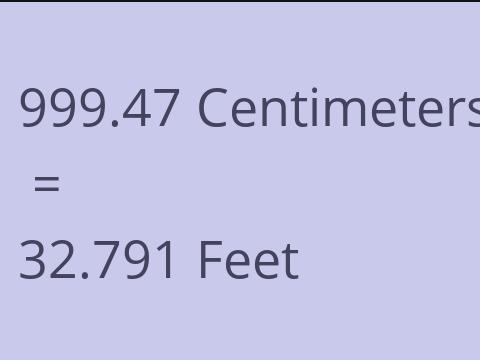 999.47 CM TO FEET